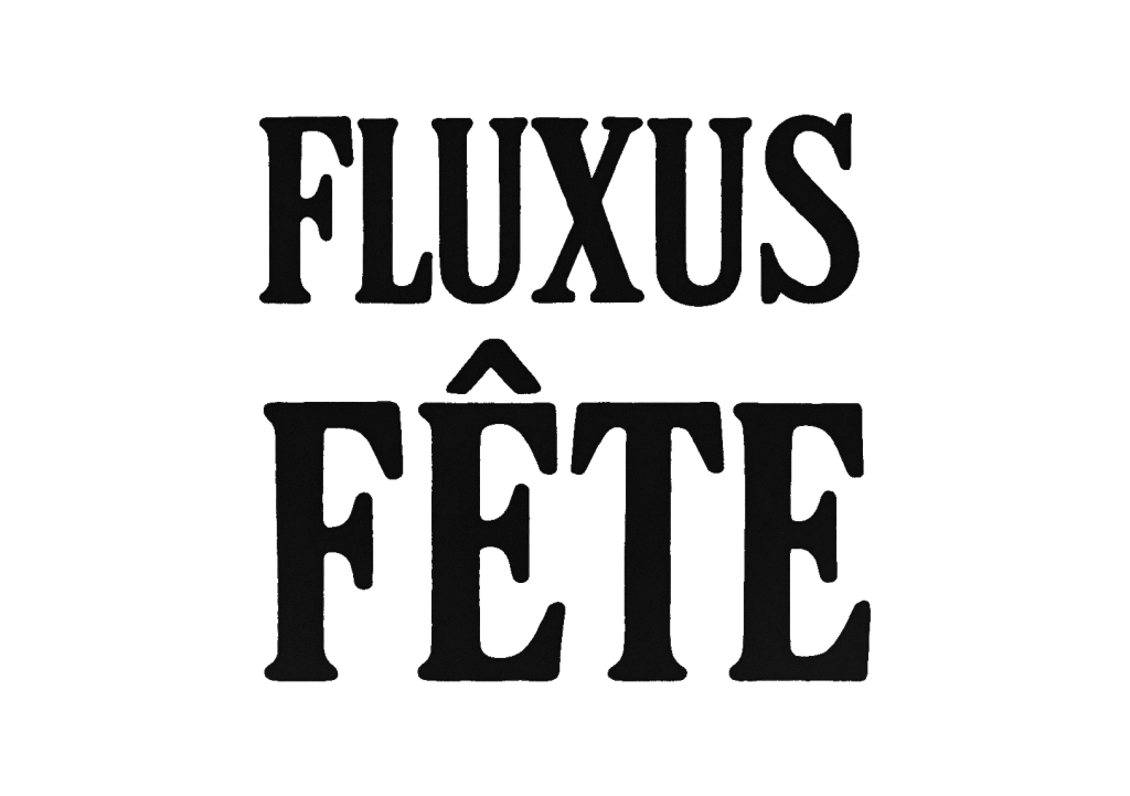Fluxus Fête: Activating Fluxus Grand&nbsp;Finale